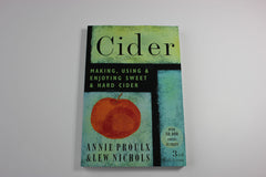 Cider: Making, Using and Enjoying Sweet and Hard Cider -- Annie Prolux