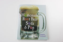 Homemade Root Beer and Soda Pop -- Stephen Cresswell