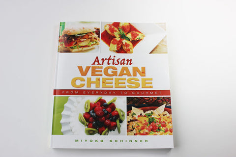 Artisan Vegan Cheese -- Miyoko Schinner